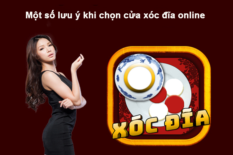 Những lưu ý trong cách chọn cửa cược xóc đĩa online