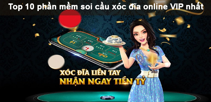 Top 10 phần mềm soi cầu xóc đĩa online - Bộ Tool hack xóc đĩa VIP 2023